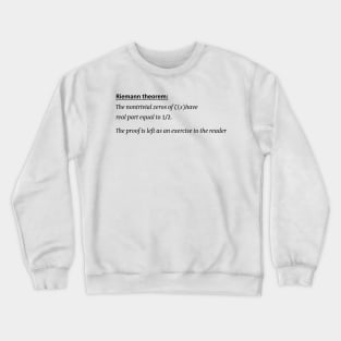 Riemann Hypothesis, proof left as an exercise, funny math Crewneck Sweatshirt
